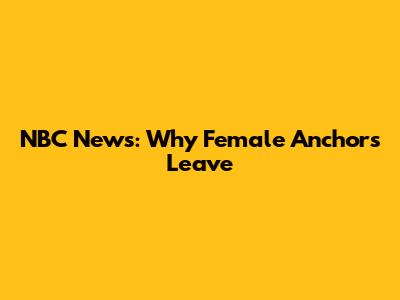 NBC News: Why Female Anchors Leave