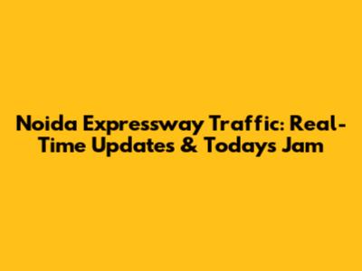 Noida Expressway Traffic: Real-Time Updates & Today's Jam