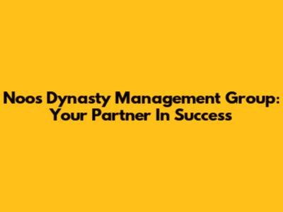 Noos Dynasty Management Group: Your Partner In Success
