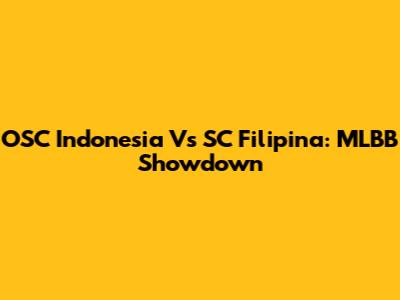 OSC Indonesia Vs SC Filipina: MLBB Showdown