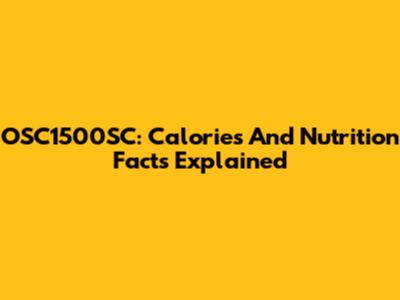 OSC1500SC: Calories And Nutrition Facts Explained