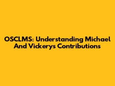 OSCLMS: Understanding Michael And Vickery's Contributions