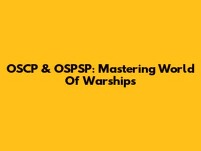 OSCP & OSPSP: Mastering World Of Warships