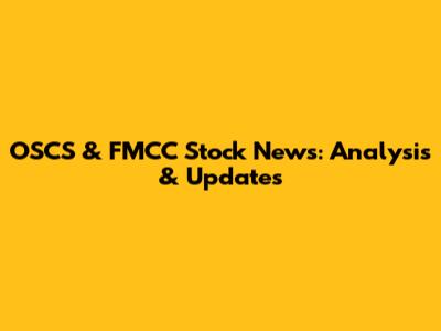 OSCS & FMCC Stock News: Analysis & Updates