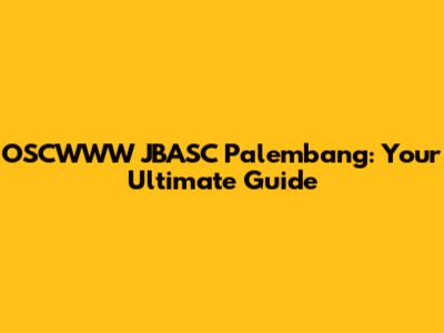 OSCWWW JBASC Palembang: Your Ultimate Guide