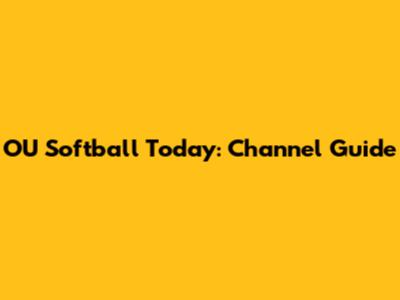 OU Softball Today: Channel Guide