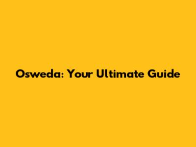 Osweda: Your Ultimate Guide