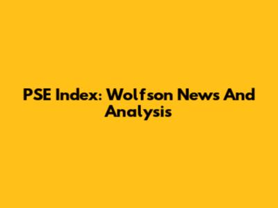 PSE Index: Wolfson News And Analysis