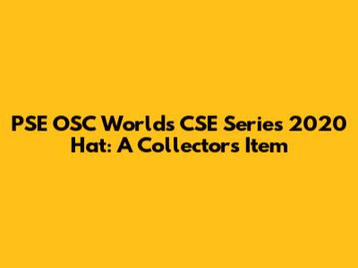 PSE OSC Worlds CSE Series 2020 Hat: A Collector's Item