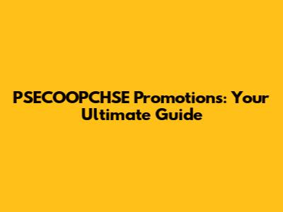 PSECOOPCHSE Promotions: Your Ultimate Guide