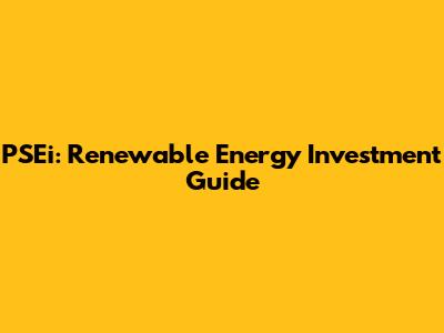 PSEi: Renewable Energy Investment Guide