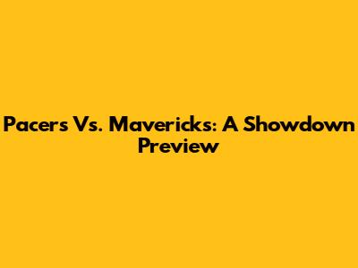 Pacers Vs. Mavericks: A Showdown Preview