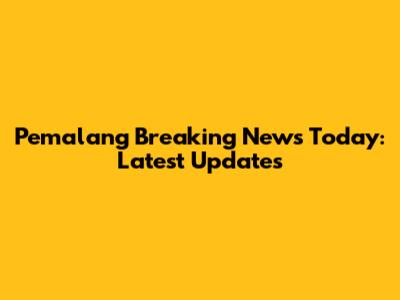 Pemalang Breaking News Today: Latest Updates