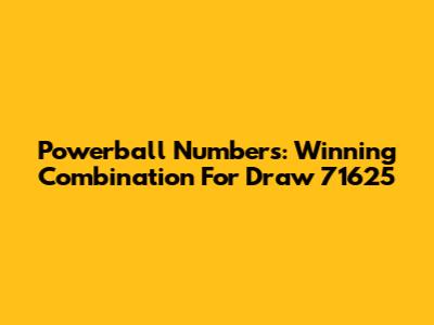 Powerball Numbers: Winning Combination For Draw 71625