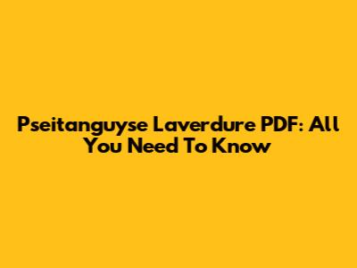 Pseitanguyse Laverdure PDF: All You Need To Know