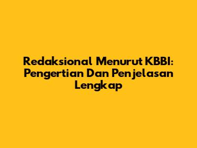 Redaksional Menurut KBBI: Pengertian Dan Penjelasan Lengkap