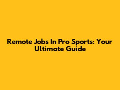 Remote Jobs In Pro Sports: Your Ultimate Guide