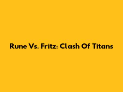 Rune Vs. Fritz: Clash Of Titans