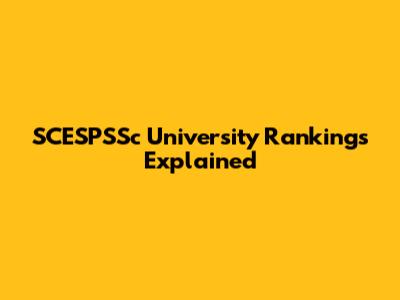 SCESPSSc University Rankings Explained