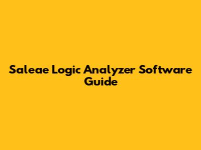 Saleae Logic Analyzer Software Guide