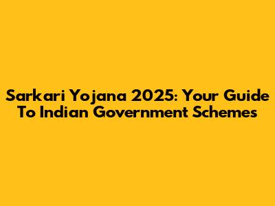 Sarkari Yojana 2025: Your Guide To Indian Government Schemes