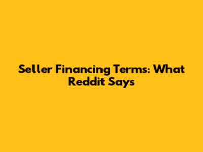Seller Financing Terms: What Reddit Says