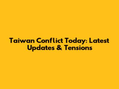 Taiwan Conflict Today: Latest Updates & Tensions