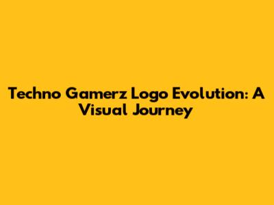 Techno Gamerz Logo Evolution: A Visual Journey