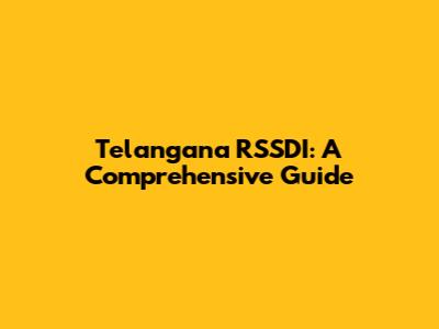 Telangana RSSDI: A Comprehensive Guide