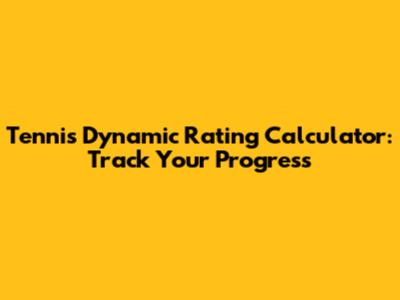 Tennis Dynamic Rating Calculator: Track Your Progress