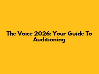 The Voice 2026: Your Guide To Auditioning