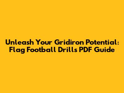 Unleash Your Gridiron Potential: Flag Football Drills PDF Guide