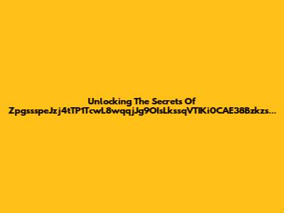 Unlocking The Secrets Of ZpgssspeJzj4tTP1TcwL8wqqjJg9OIsLkssqVTIKi0CAE38Bzkzs...
