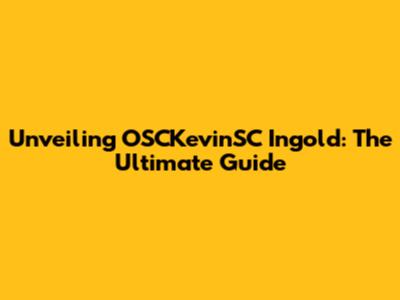 Unveiling OSCKevinSC Ingold: The Ultimate Guide