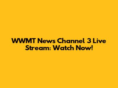 WWMT News Channel 3 Live Stream: Watch Now!