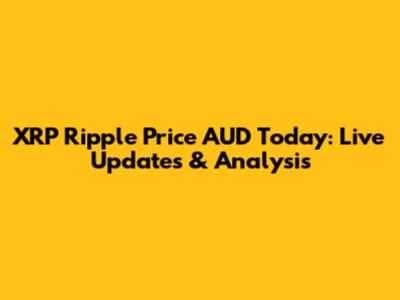 XRP Ripple Price AUD Today: Live Updates & Analysis
